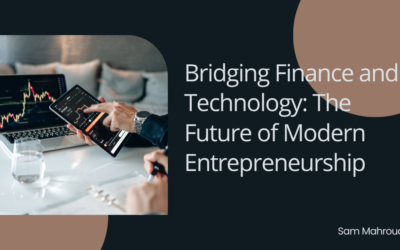 Bridging Finance and Technology: The Future of Modern Entrepreneurship
